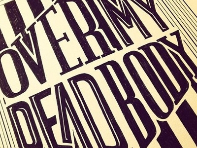 Over my dead body. handdrawntype handlettering typography