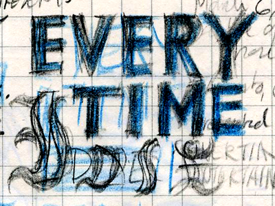 Every Time I Die - Type Sketches every time i die lettering rough sketch type typography