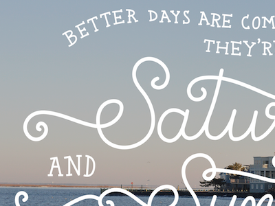 Better Days calligraphy illustrator lettering photography typography