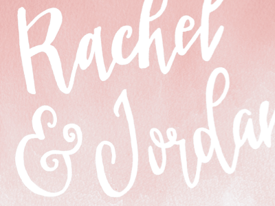 Rachel & Jordan - Wedding Typography