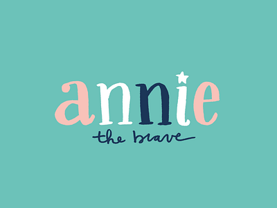 Annie the Brave boutique branding childrens brand childrens clothing hand done type hand drawn kids clothing lettering logo logo design typography