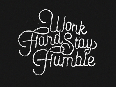 Work Hard Stay Humble font design hard work humble illustration quote type typogaphy