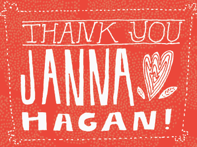 Thank you! janna hagan