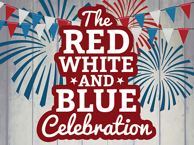 The Red, White, & Blue Celebration