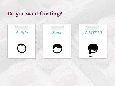 Want frosting?