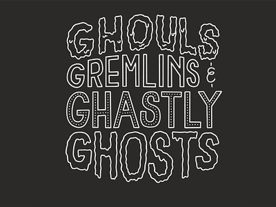 Ghouls, Gremlins & Ghastly Ghosts design ghosts ghouls graphic design halloween halloween card halloween design hand lettering handlettering illustration lettering type typography