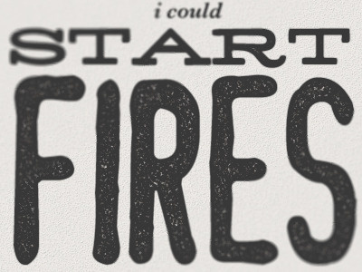 I Could Start Fires blur ink iphone lock screen love typography