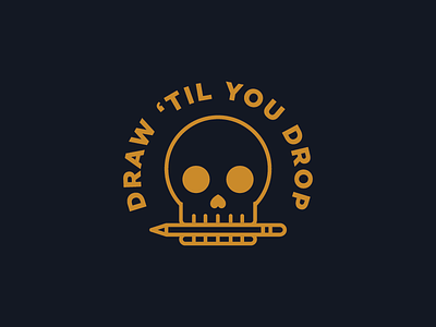 Draw 'Til You Drop design draw illustration pencil skull spooky typography vector