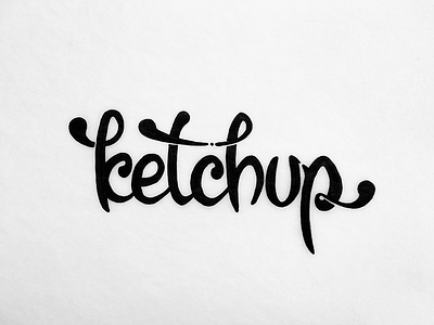 They'll never Ketchup ketchup lettering script typography