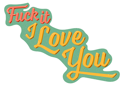 Fuck It, I love You beach design groovy illustration lana del rey music norman rockwell song typography vector