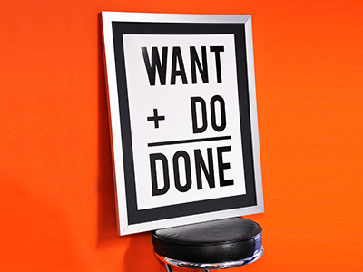 WANT+DO=DONE framed no procrastination poster quote