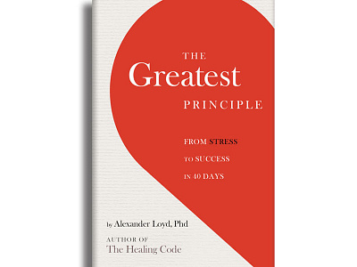 The Greatest Principle Book Cover Designs book cover design editorial design graphic design publication design publishing typography