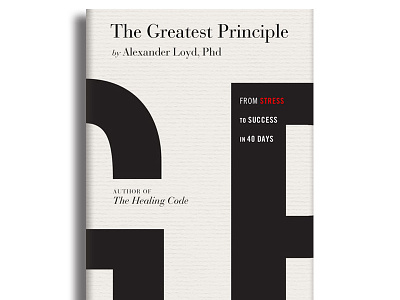 The Greatest Principle Book Cover Designs book cover design editorial design graphic design publication design publishing typography