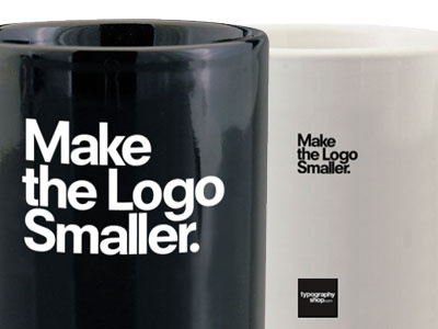 Make the Logo Smaller Coffee Mug e commerce logo marketing psd typography typographyshop