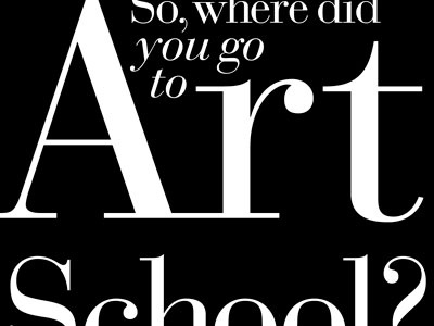 So, where did you go to art school? art art school bodoni t shirt typography