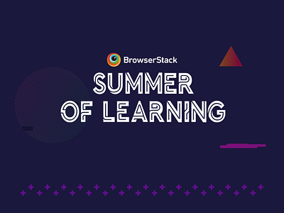 BrowserStack Summer of learning automation browserstack event learning selenium summer testing webinar