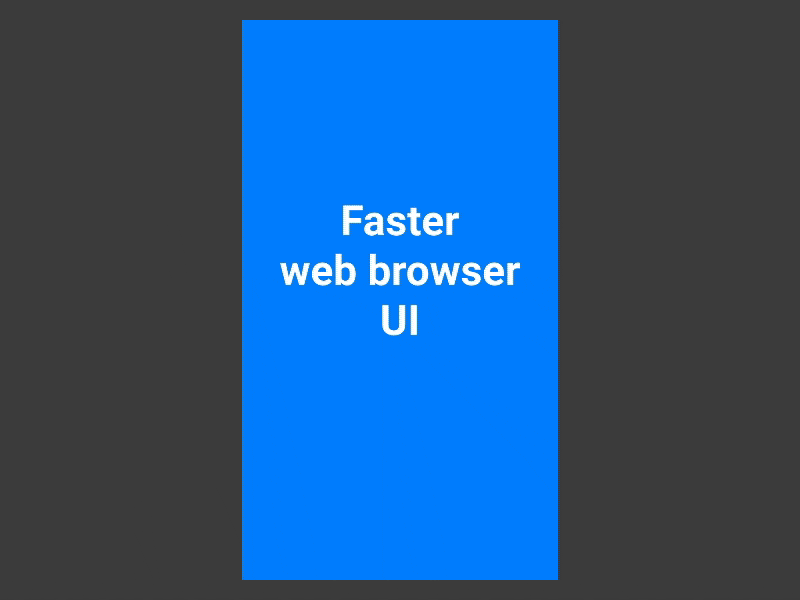 Faster Web Browser UI