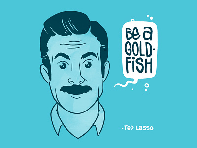 TED LASSO - Be a Goldfish blake stevenson cartoon character design cute design happy illustration jetpacks and rollerskates moustache retro ted lasso television tv