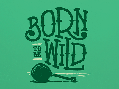 Born to Be Wild Typography baby badge elora illustration jetpacks and rollerskates kids logo retro tshirt type vintage worn
