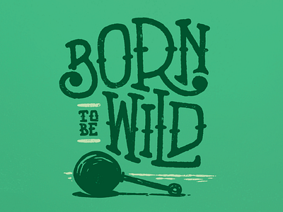 Born to Be Wild Typography