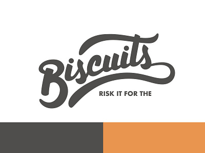Risk it for the Biscuits lettering