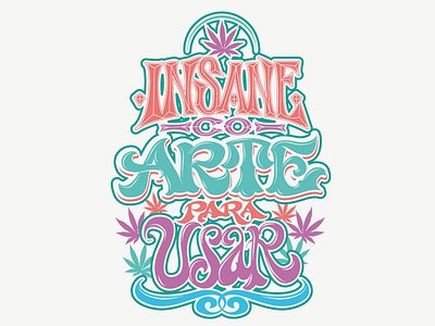Insane Co Arte para Usar fun handlettering insaneco kush lettering typography marijuana maryjane mexicano tropical typography