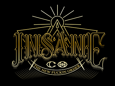 Insane Co "The New Fvckin Order" digital art hand lettering illuminati ink lettering script tattoo third eye typography urban art