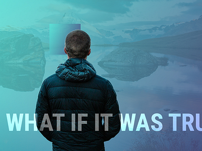 What If It Was True Ad colorful gradient landscape what if it was true