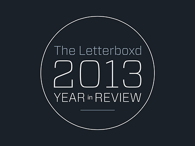 2013 Year in Review circles forza grey letterboxd logo typography vitesse