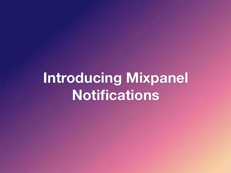Introducing Mixpanel Notifications