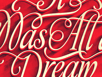 It was all a dream 3d calligraphy fabian de lange flourishes hand drawn hand lettering lettering quote script shadows swashes type typography