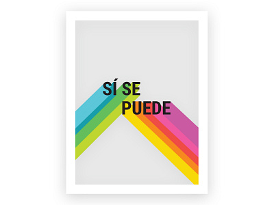 Sí Se Puede colorful colors design dontgiveup illustration inspiration simple typography vector yesyoucan