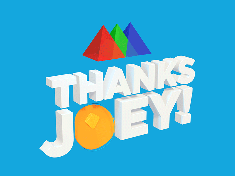 Thanks Joey! 3d bold text cinema 4d motion design motion graphics pancake school of motion thank you