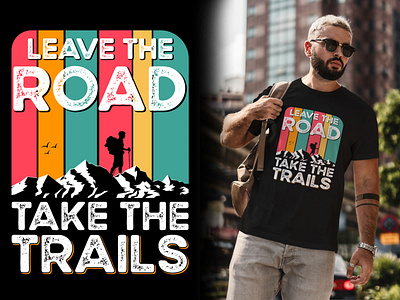 Leave the road take the trails adventure t-shirt adventure adventure t shirt design graphic design mountain t shirt t shirt design t shirts