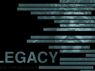 Legacy Series Graphic church jesus legacy sermon series