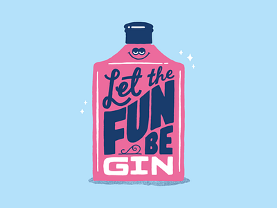 LET THE FUN BE GIN gin illustration poster retro typography