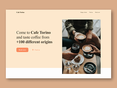 Cafe Torino - Web design - Hero section design book now branding cafe web design cafeteria coffee design find us flat happy clients hero section minimal ui ui design ux ux design web design