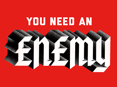 You Need An Enemy advertising cannes creative enemy lettering talk type typography