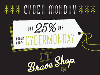 Cyber Monday at the Brave Shop cyber monday discount online price sale shop store tag
