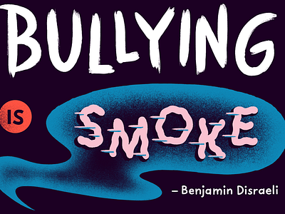 Bullying is Smoke anti bullying bullying hand lettering inspirational lettering motivational smoke type