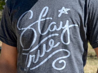 Stay True Shirt apparel fashion hand lettering heather lettering product sale script shirt shop stay tee true typography