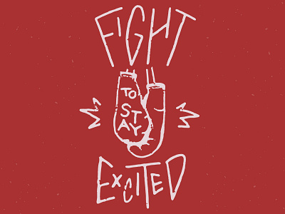 Fight To Stay Excited boxing fight grunge hand drawn hand lettered lettering