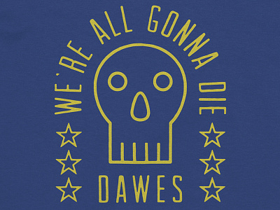 Dawes / We're All Gonna Die Skull apparel band merch dawes merch music shirt skull tour vintage