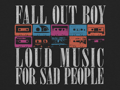Fall Out Boy / Loud Music For Sad People apparel cassette fall out boy merch music punk t shirt tapes