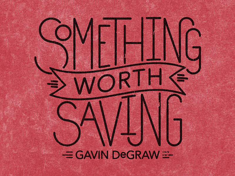 Gavin Degraw Custom Lettered Lyric T Shirt By Brent Galloway On Dribbble 