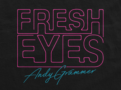 Andy Grammer / Fresh Eyes T-Shirt andy grammer band merch fresh eyes merch music neon type design typography