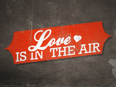 5 Words #2 - Love is in the Air 5 air banner grunge heart love old ribbon script texture typography vintage words