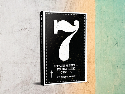 Seven Statements Book Design 7 bible study book book cover branding christian church design greg laurie icon iconography illustration logo minimal texture typogaphy typography vector