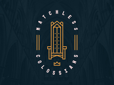 Matchless - Series Art bible study branding christian church colossians crown design flat icon illustration lineart logo minimal sermon art throne vector