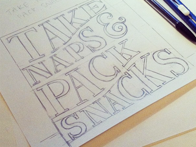 Take Naps & Pack Snacks ampersand lettering naps snacks